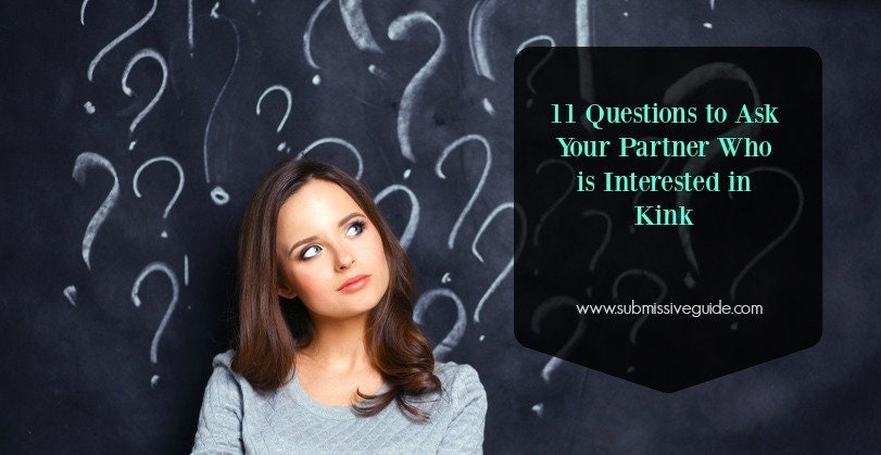 11 Questions To Ask Your Partner Who Is Interested In Kink